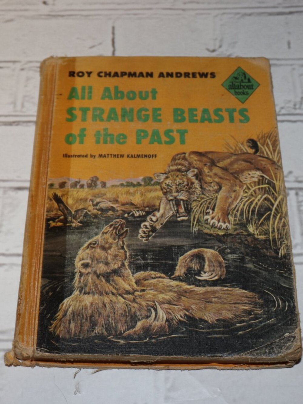 🦴 All About Strange Beasts of the Past · Roy Chapman Andrews · 1956 Hardcover